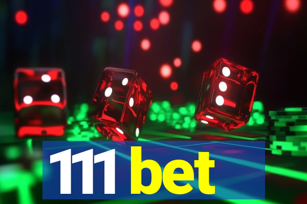 111 bet